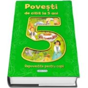 Povesti de citit la 5 ani - Repovestite pentru copii