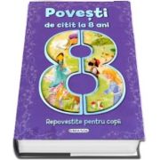 Povesti de citit la 8 ani - Repovestite pentru copii