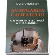 Avangarda califatului de Ovidiu Raetchi