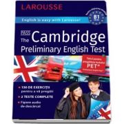 Cambridge Preliminary English Test. English is easy with Larousse! 14-15 ani