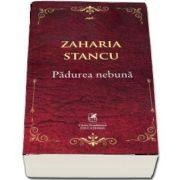 Padurea nebuna de Zaharia Stancu