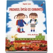 Premiul intai cu coronita. Matematica, clasa I, semestrul I