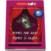 Romeo si Julieta. Editie bilingva romana-engleza