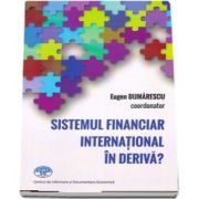 Sistemul financiar international in deriva? de Eugen Dijmarescu