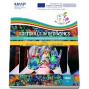 Softskills in pediatrics. Studiu asupra deprinderilor de comunicare in pediatrie, editie colora