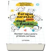 Terapia narativa pentru copii si familie. Abordari ludice pentru probleme serioase