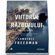 Viitorul razboiului de Lawrence Freedman