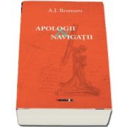 Apologii si navigatii de Brumaru A. I