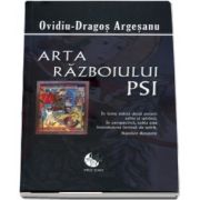 Arta razboiului PSI de Ovidiu Dragos Argesanu - Editie brosata