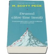 Drumul catre tine insuti. Editia a IV-a - M. Scott Peck