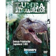 Lumea dinozaurilor (Volumul 1). Evolutia Pradatorilor, Legendarul T-Rex. DVD