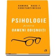 Psihologie pentru oameni obisnuiti. Editie de colectie. Vol. 1 2 - Radu F. Constantinescu