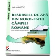 Resursele de apa din nord-estul campiei romane de Iulian Mitof