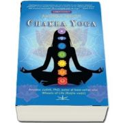 Chakra Yoga - 7 chei pentru trezirea Divinului din noi