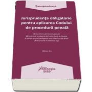 Jurisprudenta obligatorie pentru aplicarea Codului de procedura penala. Actualizata 20 ianuarie 2020