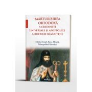 Marturisirea ortodoxa a credintei universale si apostolice a Bisericii Rasaritene