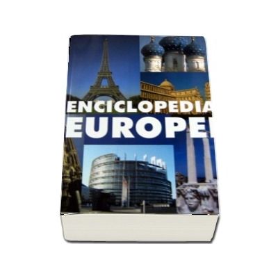 Enciclopedia Europei. Editia a IV-a de Horia C Matei