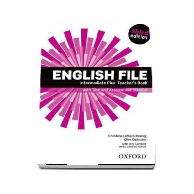 English File third edition: Intermediate Plus: Teachers Book with Test and Assessment CD-ROM