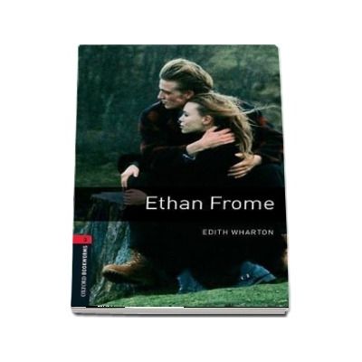 Oxford Bookworms Library, Level 3. Ethan Frome