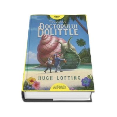 Hugh Lofting, Povestea Doctorului Dolittle. Editie hardcover