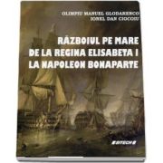 Razboiul pe mare de la regina Elisabeta I la Napoleon Bonaparte