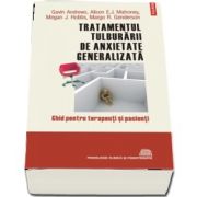 Tratamentul tulburarii de anxietate generalizata - Ghid pentru terapeuti si pacienti