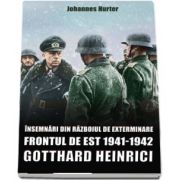 Heinrici Gotthard, Insemnari din razboiul de exterminare. Frontul de est 1941-1942