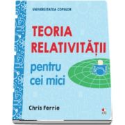 Universitatea copiilor. Teoria relativitatii pentru cei mici