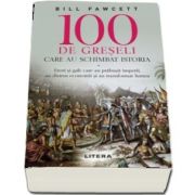 100 de greseli care au schimbat istoria