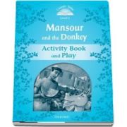 Classic Tales Second Edition Level 1. Mansour and the Donkey. Activity Book and Play