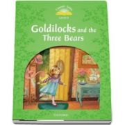 Classic Tales Second Edition. Level 3. Goldilocks and the Three Bears