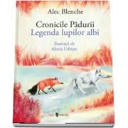 Blenche Alec, Cronicile Padurii, Legenda lupilor albi