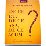Norwood Robin, De ce eu, de ce asa, de ce acum?