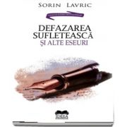 Lavric Sorin, Defazarea sufleteasca si alte eseuri