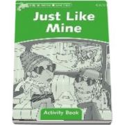 Dolphin Readers Level 3. Just Like Mine. Activity Book