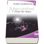 Logresteanu Florin, Negru profund, noian de negru