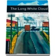 Oxford Bookworms Library. Level 3. The Long White Cloud. Stories from New Zealand. Book