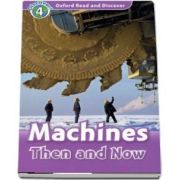 Oxford Read and Discover Level 4. Machines Then and Now. Audio CD Pack