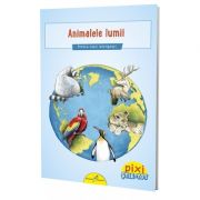 Pixi stie-Tot. Animalele lumii