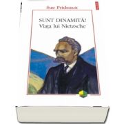 Sunt dinamita! Viata lui Nietzsche - Traducere de Bogdan-Alexandru Stanescu