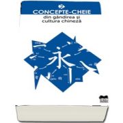 Concepte-cheie din gandirea si cultura chineza - Volumul II