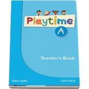 Playtime A. Teachers Book. Stories, DVD and play - start to learn real-life English the Playtime way!