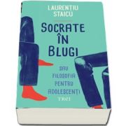 Staicu Laurentiu, Socrate in blugi