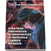 Strategii preventive si terapeutice in infectiile fungice invazive - Dr. Andi Radu Agrosoaie