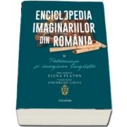 Enciclopedia imaginariilor din Romania. Patrimoniu și imaginar lingvistic, volumul II