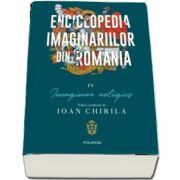 Enciclopedia imaginariilor din Romania. Vol. IV: Imaginar religios