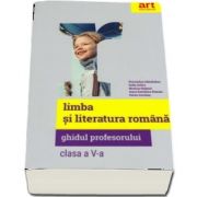 Limba si literatura romana, ghidul profesorului pentru clasa a V-a