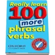 Really Learn 100 More Phrasal Verbs. Learn 100 frequent and useful phrasal verbs in English in six easy steps