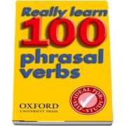 Really Learn 100 Phrasal Verbs. Learn the 100 most frequent and useful phrasal verbs in English in six easy steps