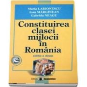 Constituirea clasei mijlocii in Romania. Editia a II-a